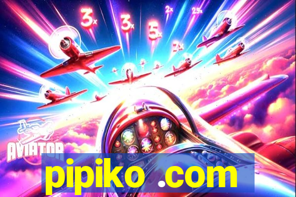 pipiko .com